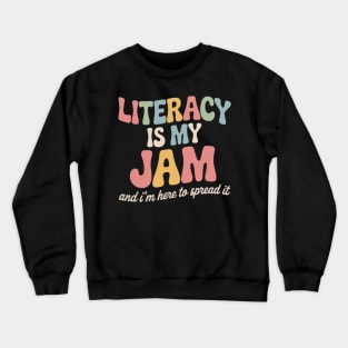 Literacy Is My Jam Reading interventionist Literacy Teacher Crewneck Sweatshirt
